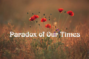 paradox-of-our-times